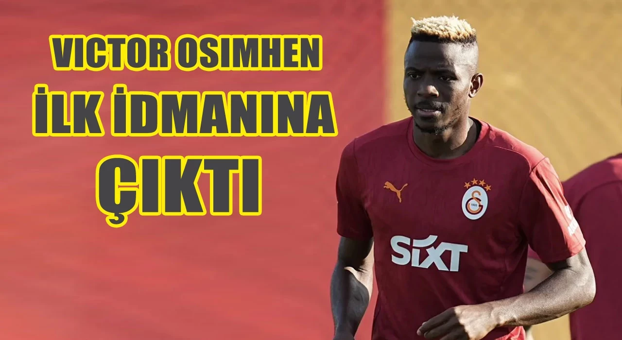 Victor Osimhen Galatasaray'da ilk antrenmanına çıktı